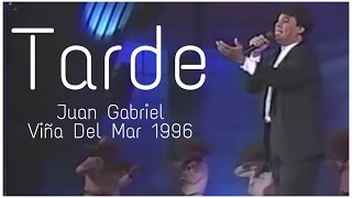 Juan Gabriel - Tarde (En Vivo) / Festival De Viña 1996