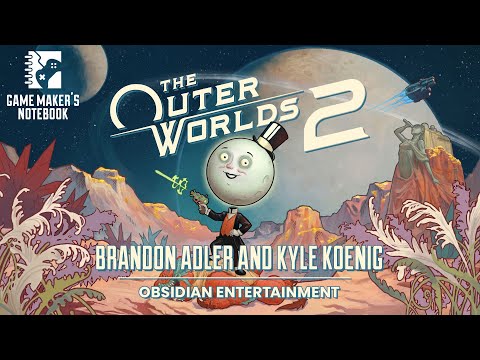 Making THE OUTER WORLDS 2 with Obsidian's Brandon Adler and Kyle Koenig | Game Maker's Notebook