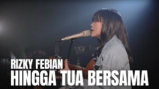 Download lagu HINGGA TUA BERSAMA - RIZKY FEBIAN | TAMI AULIA mp3 Download lagu HINGGA TUA BERSAMA - RIZKY FEBIAN | TAMI AULIA mp3