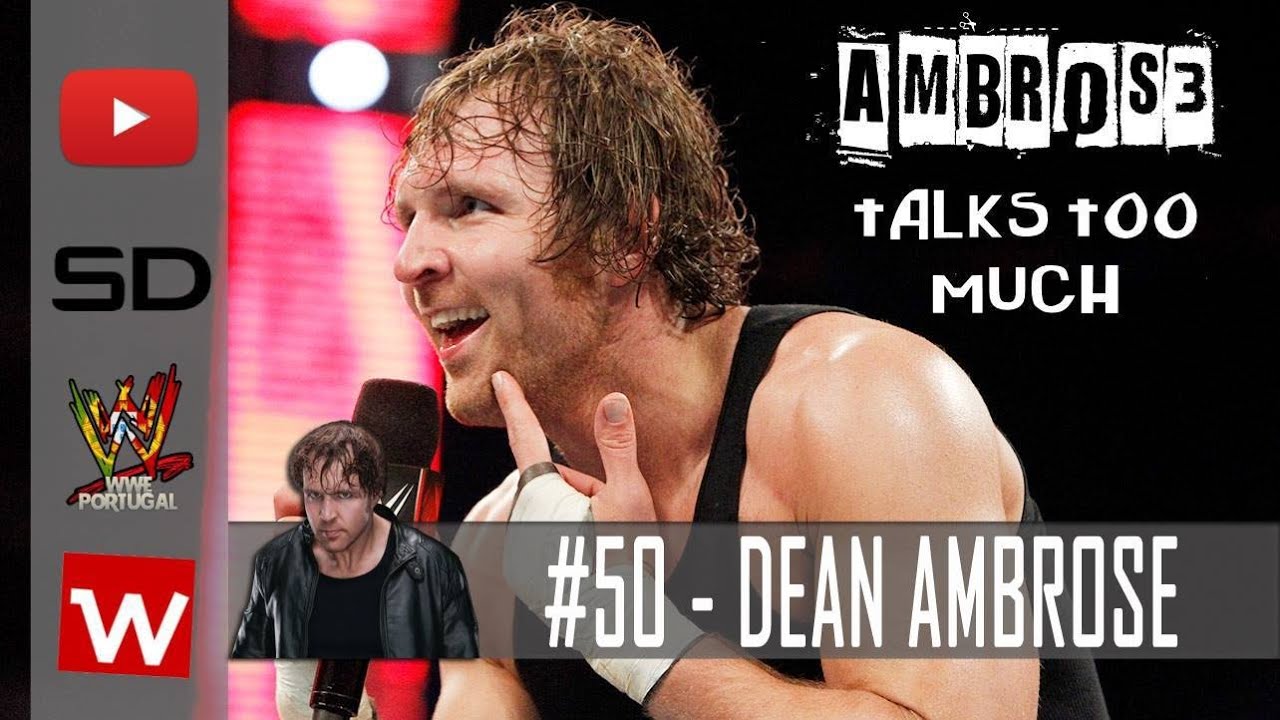 Ambr0s3 Talks Too Much #50 – Dean Ambrose