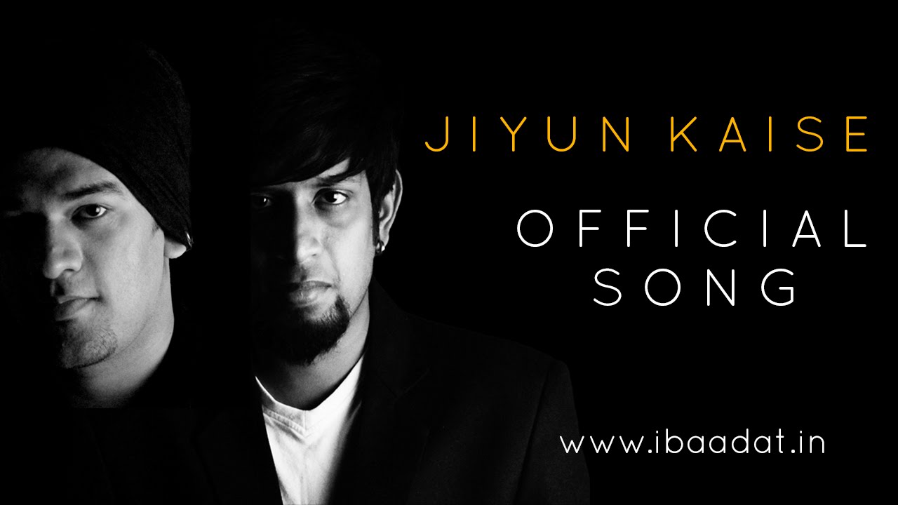 Jiyun Kaise Lyrics | Jiyun Kaise | Ibaadat | Ibaadat