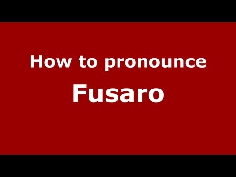 How to pronounce Fusaro