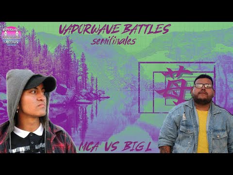 VAPORWAVE BATTLES-BATALLAS ESCRITAS- SEMIFINAL MCA VS BIG L