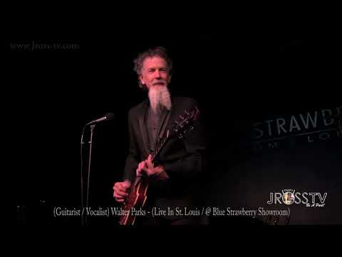 James Ross @ (Guitarist / Vocalist) Walter Parks - "Sugar House" - www.Jross-tv.com (St. Louis)