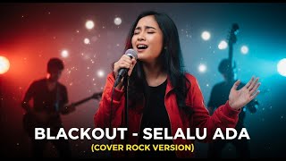 Download lagu BLACKOUT - SELALU ADA | COVER ROCK VERSION (Cover By Darung_Ka) mp3