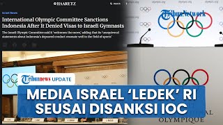 Media Israel Ramai-ramai Sindir soal IOC Blokir Indonesia Tuan Rumah Olimpiade: Pukulan Bagi Ambisi