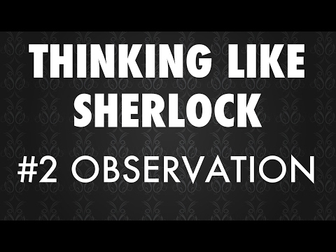 Thinking Like Sherlock #2 - Observation Basics