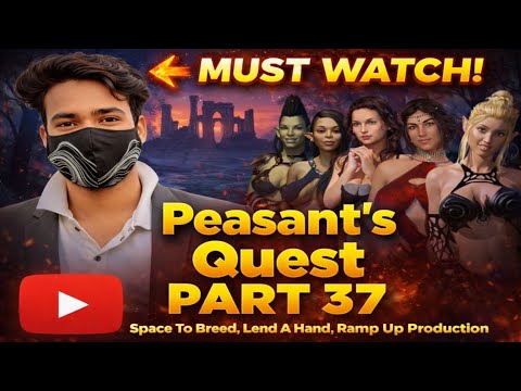 Peasant's Quest part 37 - Rosy, Lend A Hand, Ramp Up Production 