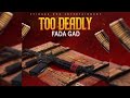 Fada Gad - Too Deadly (Official Audio)