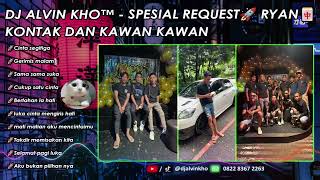 Download lagu DJ ALVIN KHO™ - SPECIAL REQUEST🚀 RYAN🀄 KONTAK AND FRIENDS mp3 Download lagu DJ ALVIN KHO™ - SPECIAL REQUEST🚀 RYAN🀄 KONTAK AND FRIENDS mp3