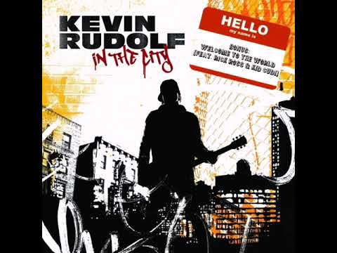 Kevin Rudolf - Welcome To The World (Feat. Rick Ross & Kid Cudi) [Explicit]
