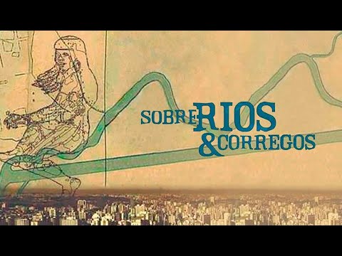 Sobre Rios e Córregos  - Documentário