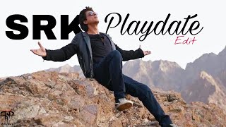 SRK PLAYDATE EDIT  SRKTERRITORY