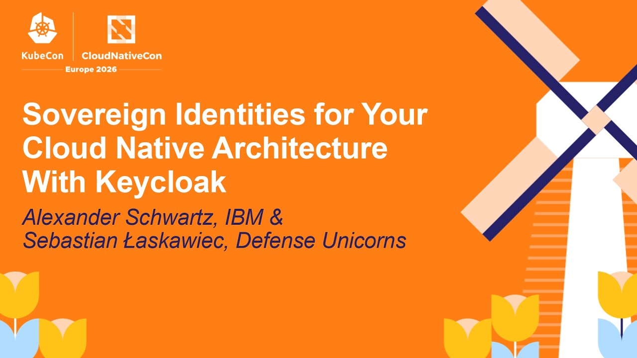Sovereign Identities for Your Cloud Native Architecture... Alexander Schwartz & Sebastian Łaskawiec