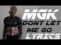 MGK - Don't Let Me Go | Lyrics