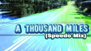 A Thousand Miles (Speedo Mix) - dj Speedo feat. Wildside