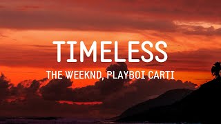 Download lagu The Weeknd, Playboi Carti - Timeless (Lyrics) mp3 Download lagu The Weeknd, Playboi Carti - Timeless (Lyrics) mp3
