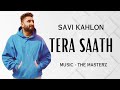 TERA SAATH | SAVI KAHLON | THE MASTERZ | DUMMY | PUNJABI SONG 2024