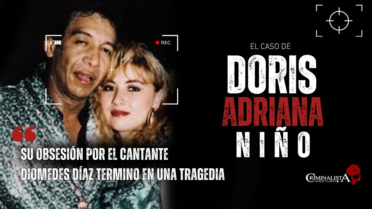 El caso de Doris Adriana Niño & El famoso cantante Diomedes Díaz  | Criminalista Nocturno