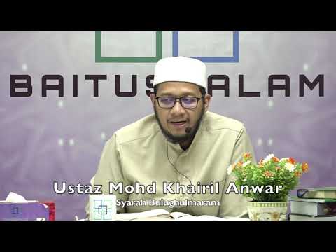 20191104 Ustaz Mohd Khairil Anwar : Syarah Bulughulmaram