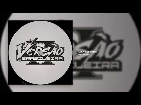 SLSA x Boladona (Meio Feel Mash)