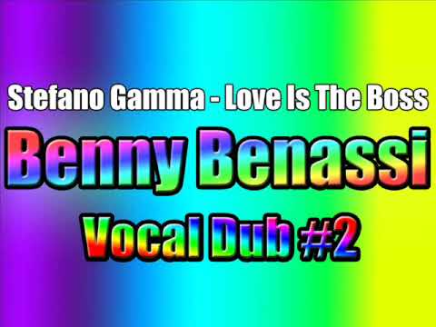 Stefano Gamma - Love Is The Boss (Benny Benassi Vocal Dub #2)
