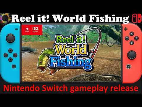 Reel it! World Fishing - Nintendo Switch / Switch 2 Compatible gameplay release