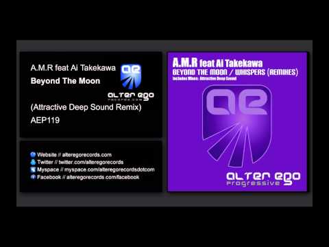 A.M.R feat Ai Takekawa - Beyond The Moon (Attractive Deep Sound Remix) [Alter Ego Progressive]