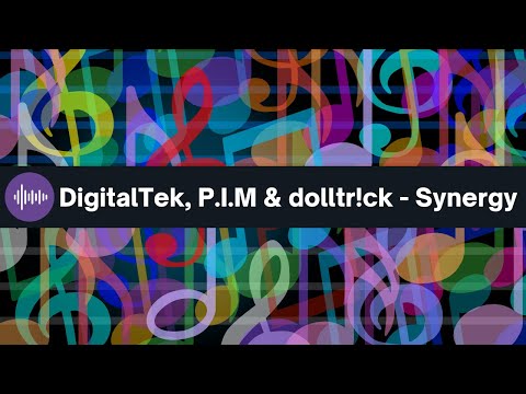 DigitalTek, P.I.M & dolltr!ck - Synergy