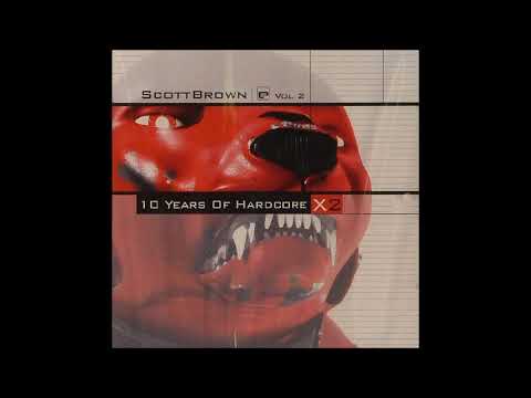 SCOTT BROWN 2005 10 Years of Hardcore Vol 2   2 CD