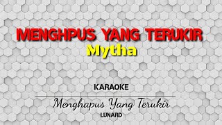 Download lagu Karaoke Mytha - Menghapus  Yang Terukir Lunard mp3