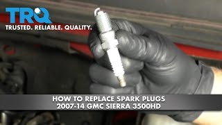 How to Replace Spark Plugs 2007-14 GMC Sierra 3500HD