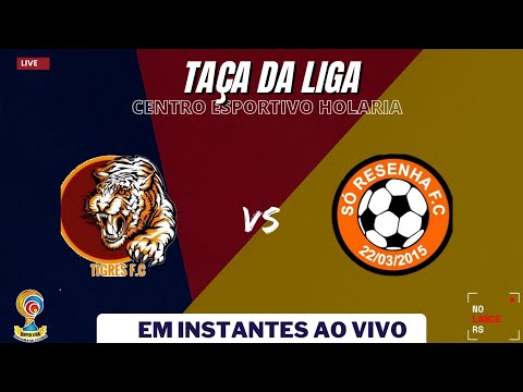TIGRES X SÓ RESENHA - SEMI FINAL - TAÇA DA LIGA