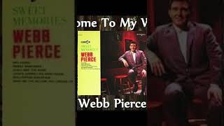 WELCOME TO MY WORLD #countrymusic #webbpierce