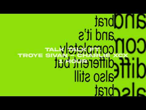 talk talk ft troye sivan - charli xcx | 1 hour