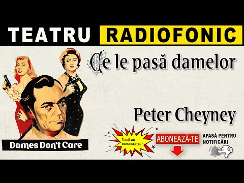Peter Cheyney - Ce le pasa damelor | Teatru radiofonic