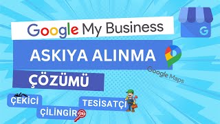 Google Askıya Alınan İşletme Hesabı Nasıl Açılır!