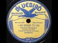 Monroe Brothers (Charlie & Bill Monroe) "I Am Ready To Go" bluegrass classic =hillbilly 78 rpm