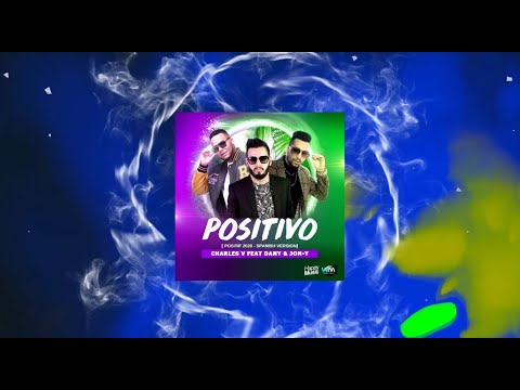 Charles V feat  Dany & Jon Y - Positivo (Positif 2020 Spanish Version) Official Lyrics Video