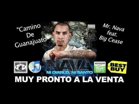 Mr. Nava feat. Big Cease - "Camino De Guanajuato"