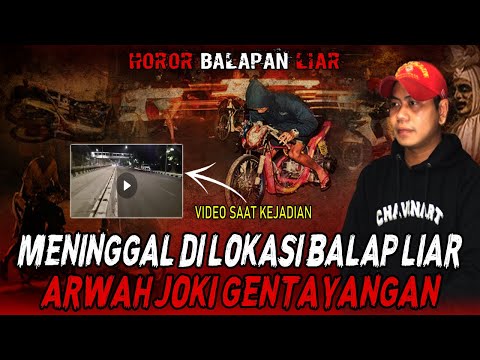 CERITA BALAP LIAR TERSERAM!! JOKI MENINGGAL DI LOKASI BALAPAN - 7 HARI ALMARHUM JOKI GENTAYANGAN!