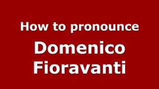 How to pronounce Domenico Fioravanti