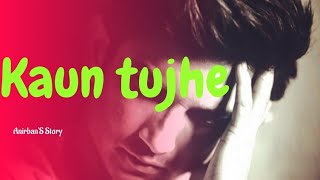Download lagu Kaun Tujhe | Whatsapp Status | Sushant Sings Rajput Sad Status|Ms Dhoni mp3 Download lagu Kaun Tujhe | Whatsapp Status | Sushant Sings Rajput Sad Status|Ms Dhoni mp3