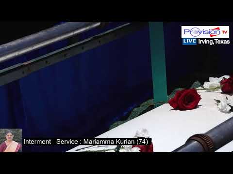 Mariamma Kurian (74) Interment  Service | 6-29-2019