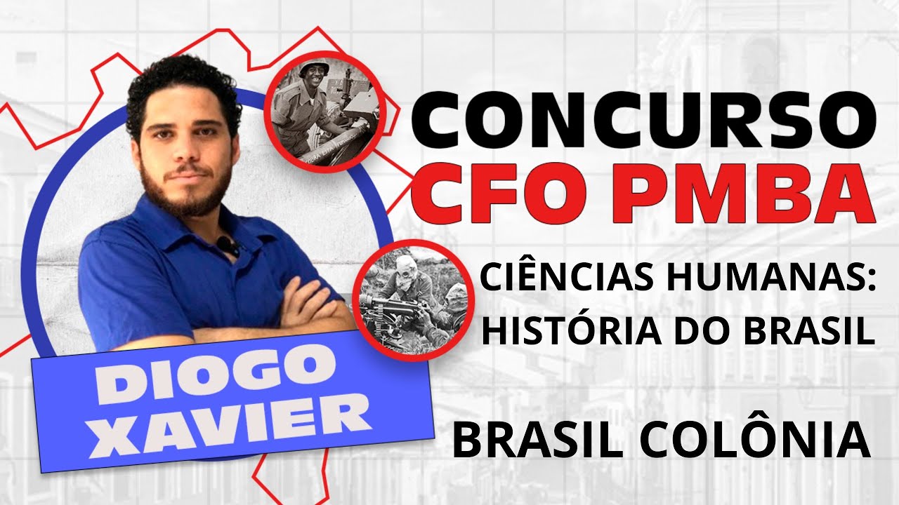 Ciências Humanas: História do Brasil - Aula 1 - Concurso CFO PMBA 2025 - Brasil Colônia