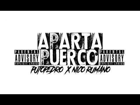 PUTOPEDRO x NICO RUMANO - APARTA PUERCO (VIDEOCLIP)