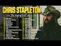 Chris Stapleton The Best Songs Of 2024 Playlist Chris Stapleton Greatest Hits Full Album 2024