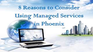 8 Reasons to Consider Using Managed Services in Phoenix