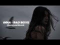 INNA Bad Boys Slowed Reverb