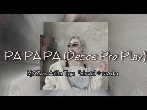 PA PA PA (Desce Pro Play)  -  MC Zaac, Anitta, Tyga